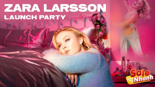Zara Larsson Launch Party